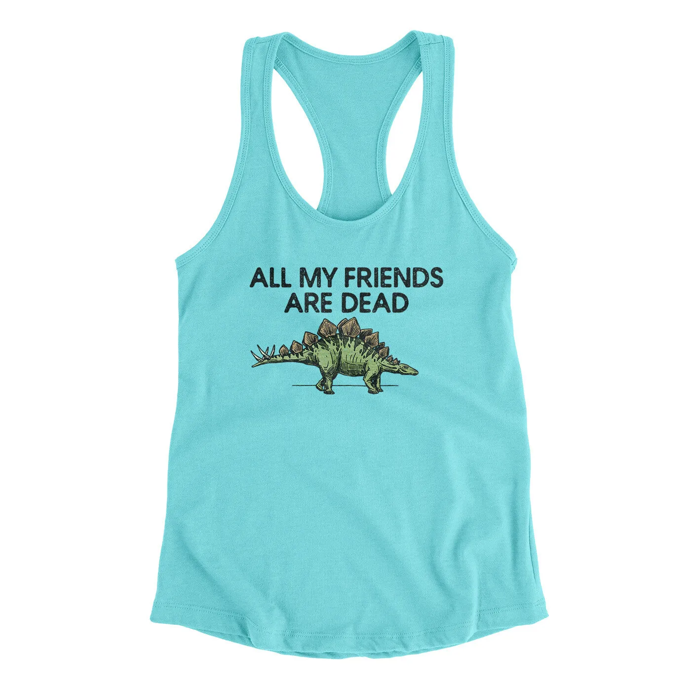 All My Friends Are Dead Women's Racerback Tank