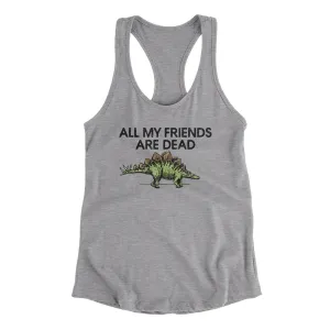 All My Friends Are Dead Women's Racerback Tank