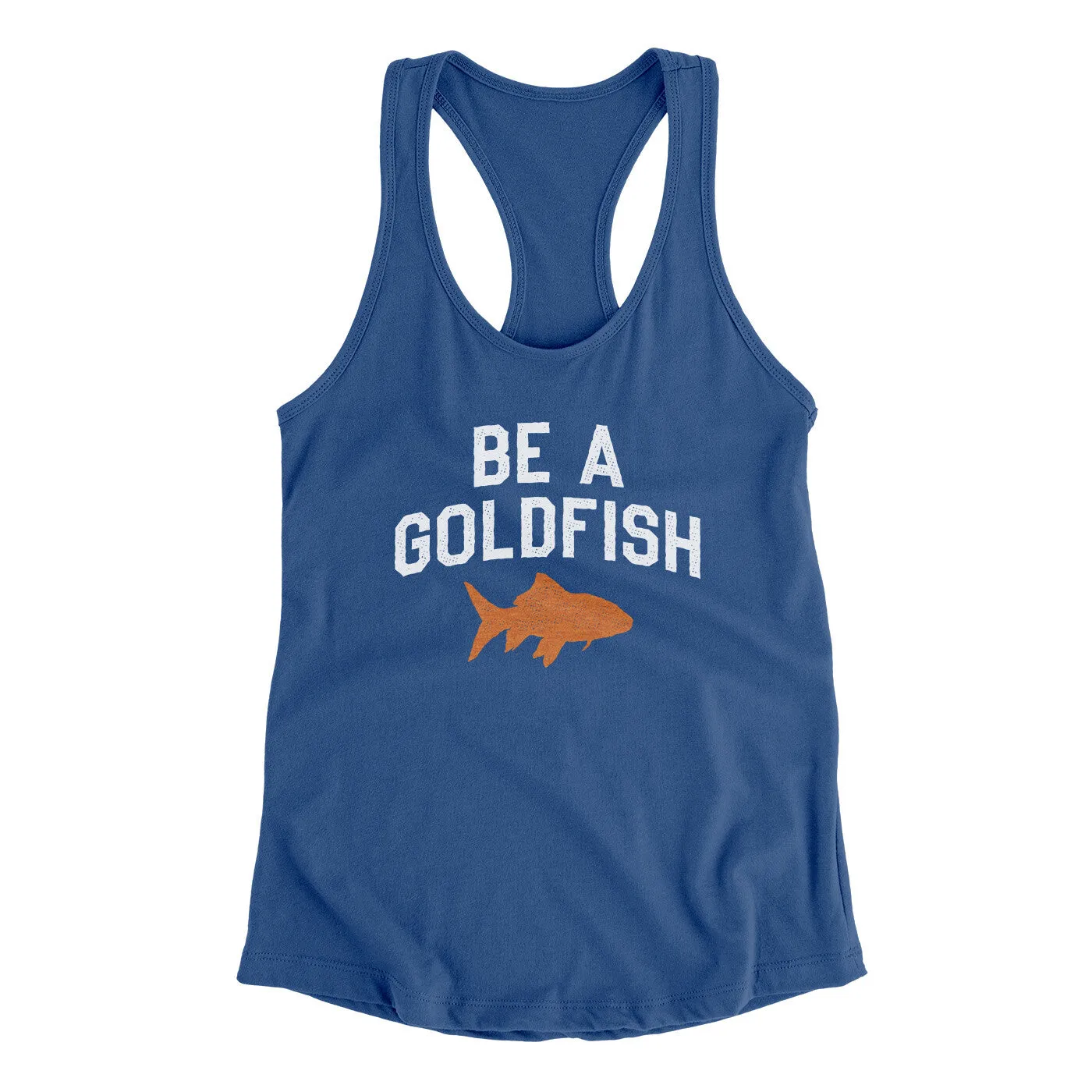 Be A Goldfish Women's Racerback Tank