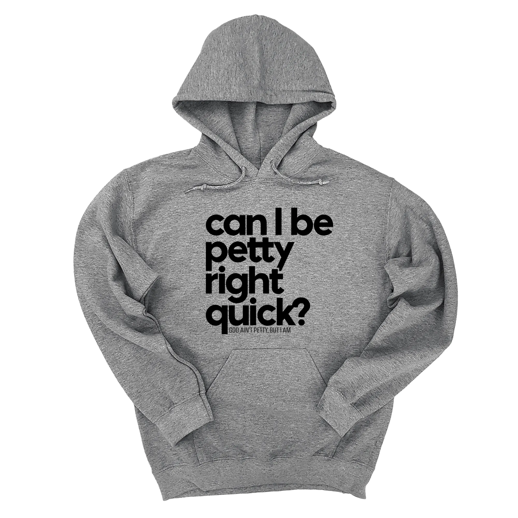 Can I Be Petty Right Quick Unisex Hoodie