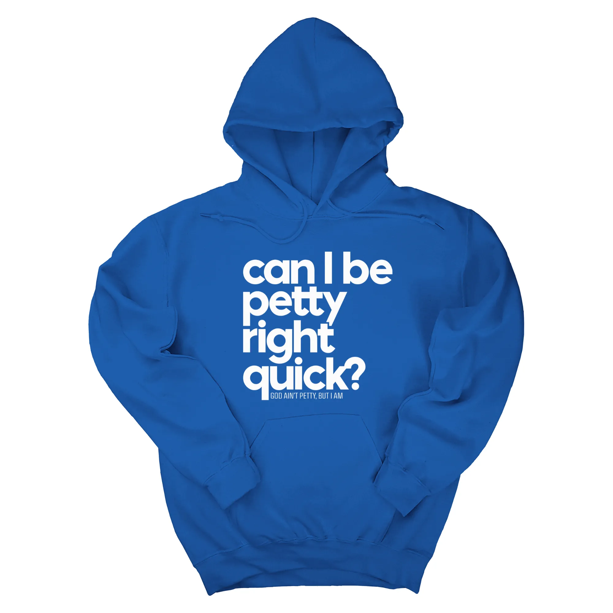 Can I Be Petty Right Quick Unisex Hoodie