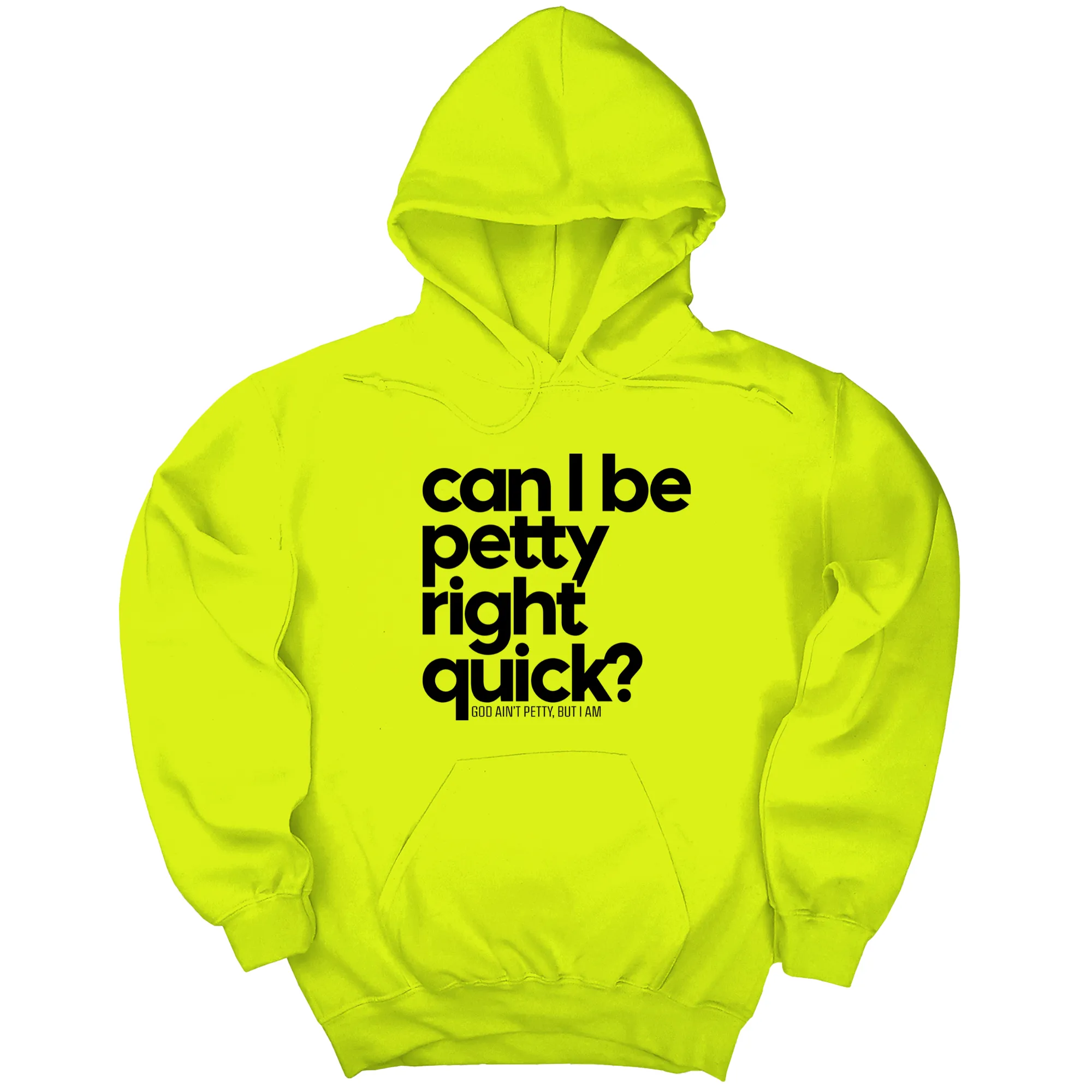 Can I Be Petty Right Quick Unisex Hoodie