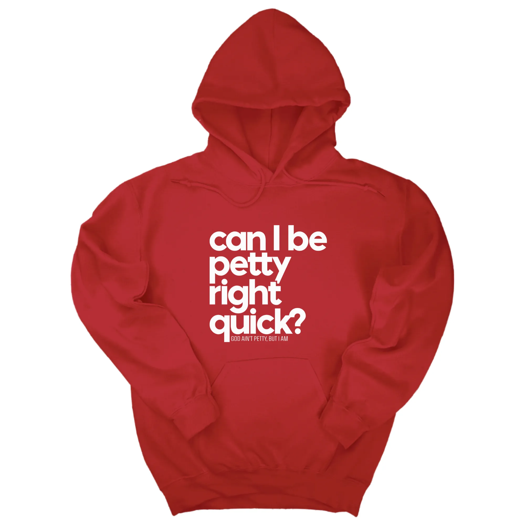 Can I Be Petty Right Quick Unisex Hoodie