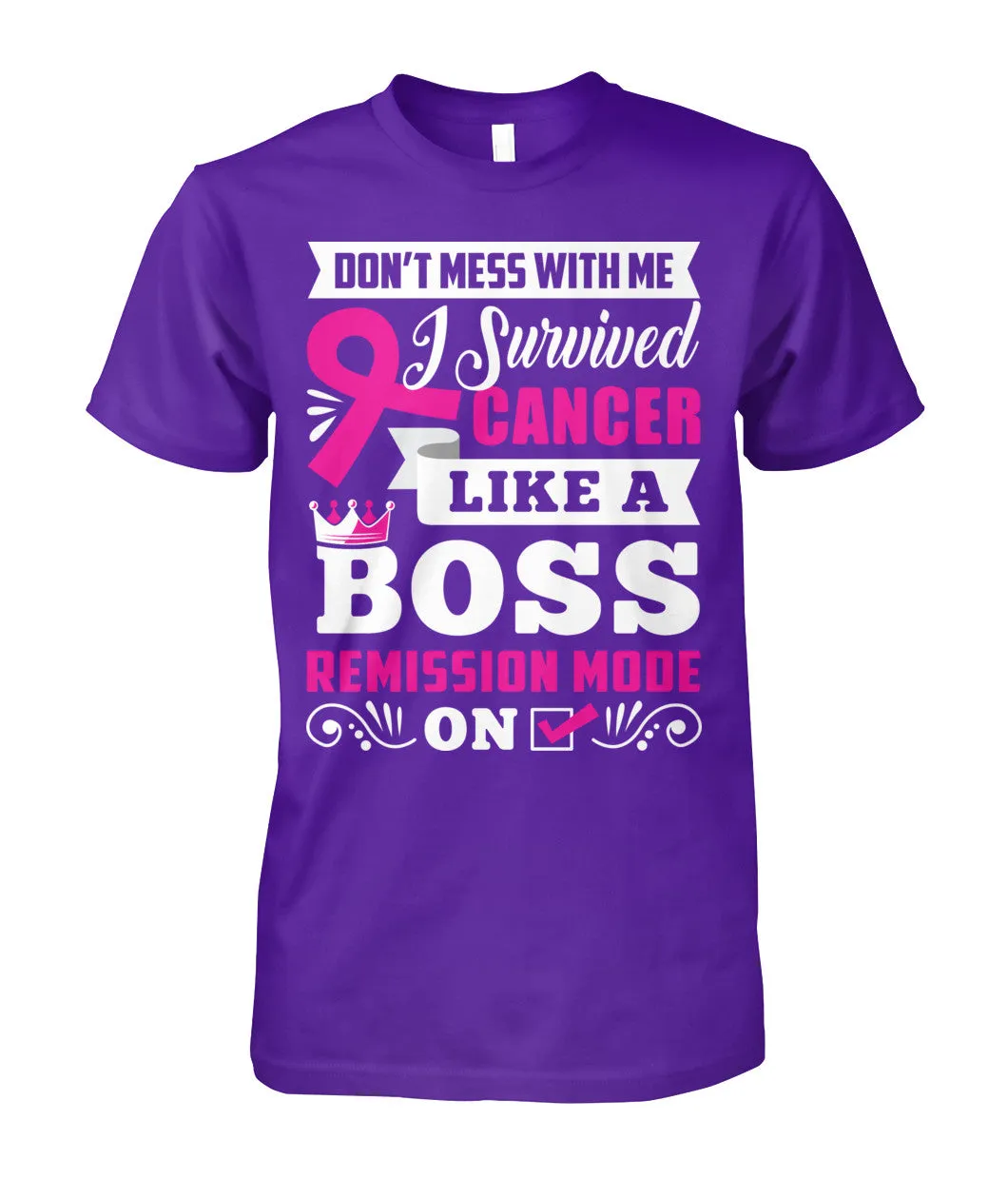 Don't Mess With Me I Survived Cancer Shirts and Long Sleeves