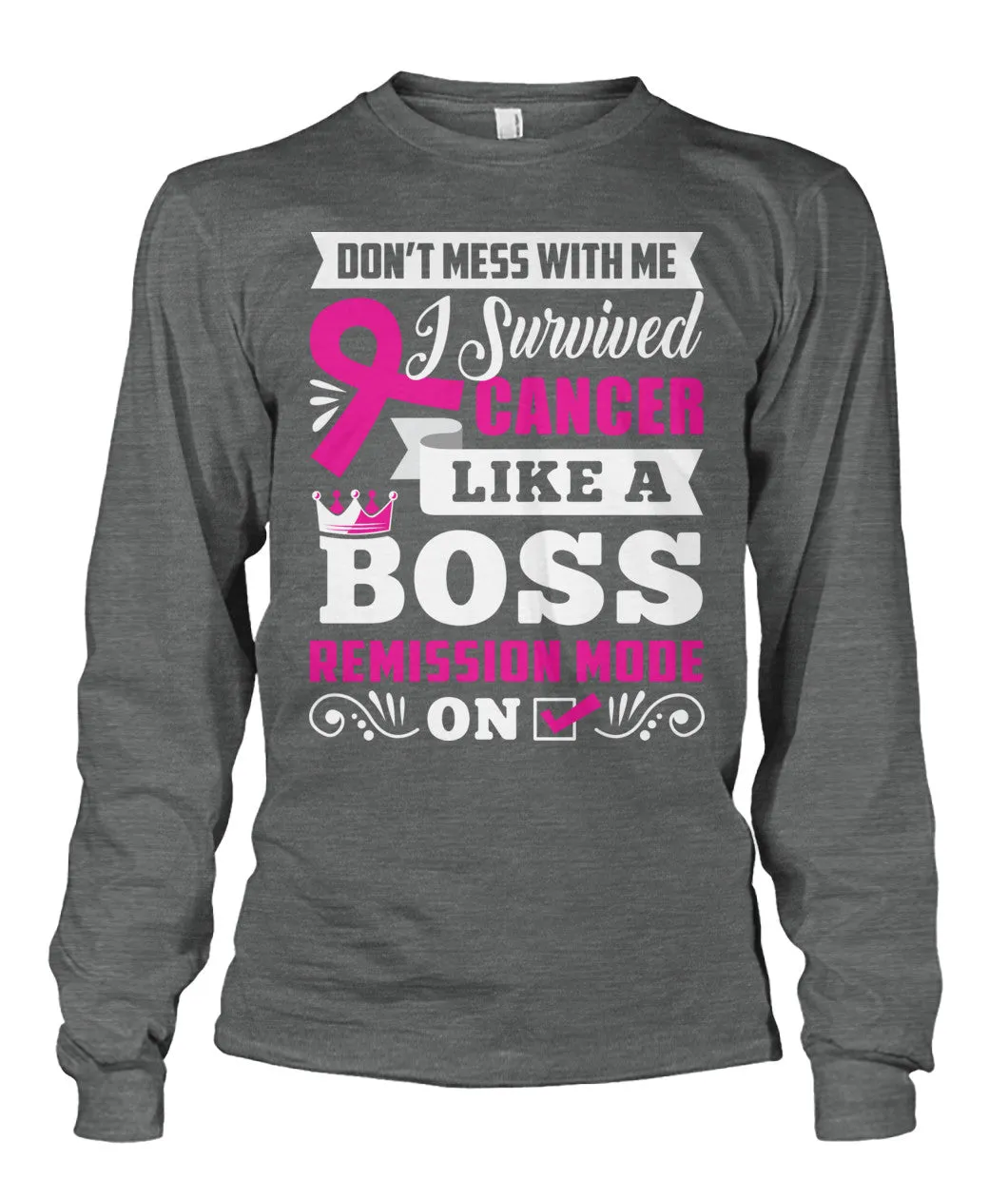 Don't Mess With Me I Survived Cancer Shirts and Long Sleeves