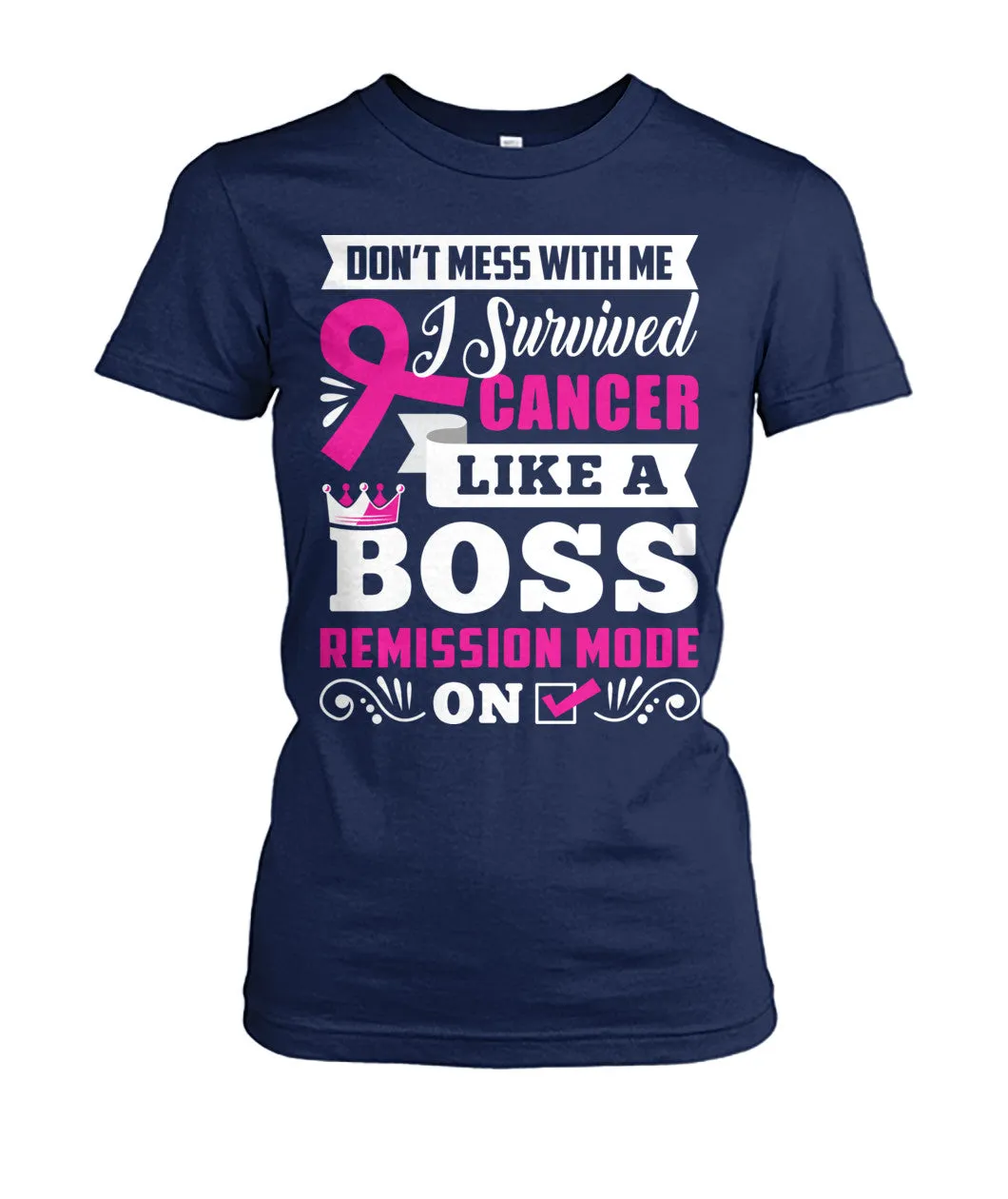Don't Mess With Me I Survived Cancer Shirts and Long Sleeves