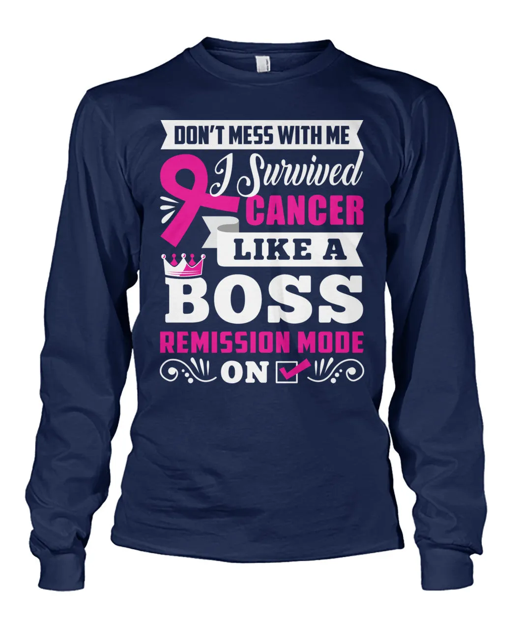 Don't Mess With Me I Survived Cancer Shirts and Long Sleeves