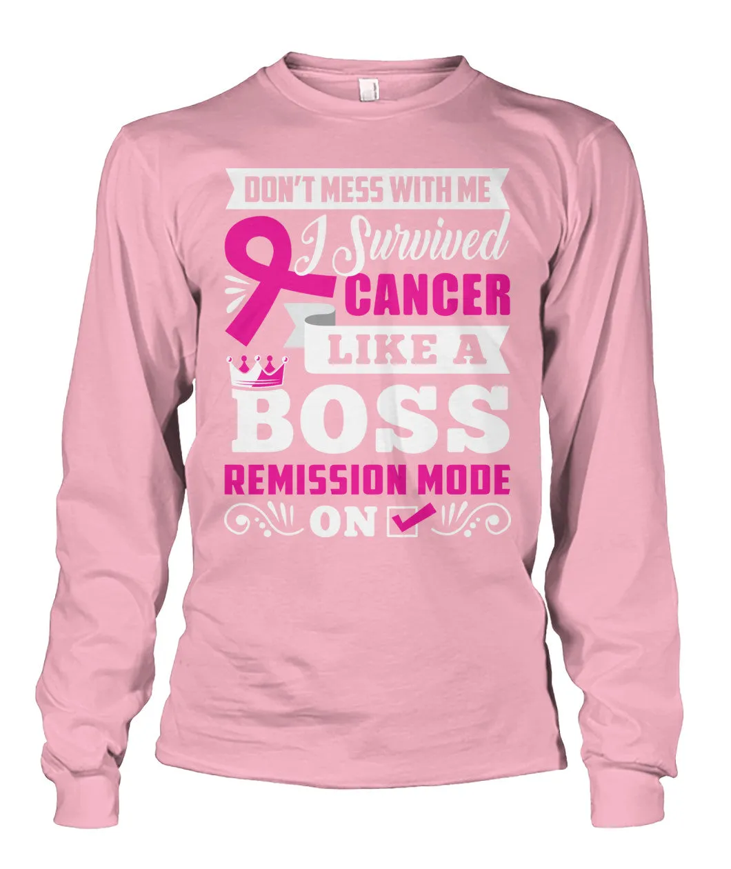 Don't Mess With Me I Survived Cancer Shirts and Long Sleeves
