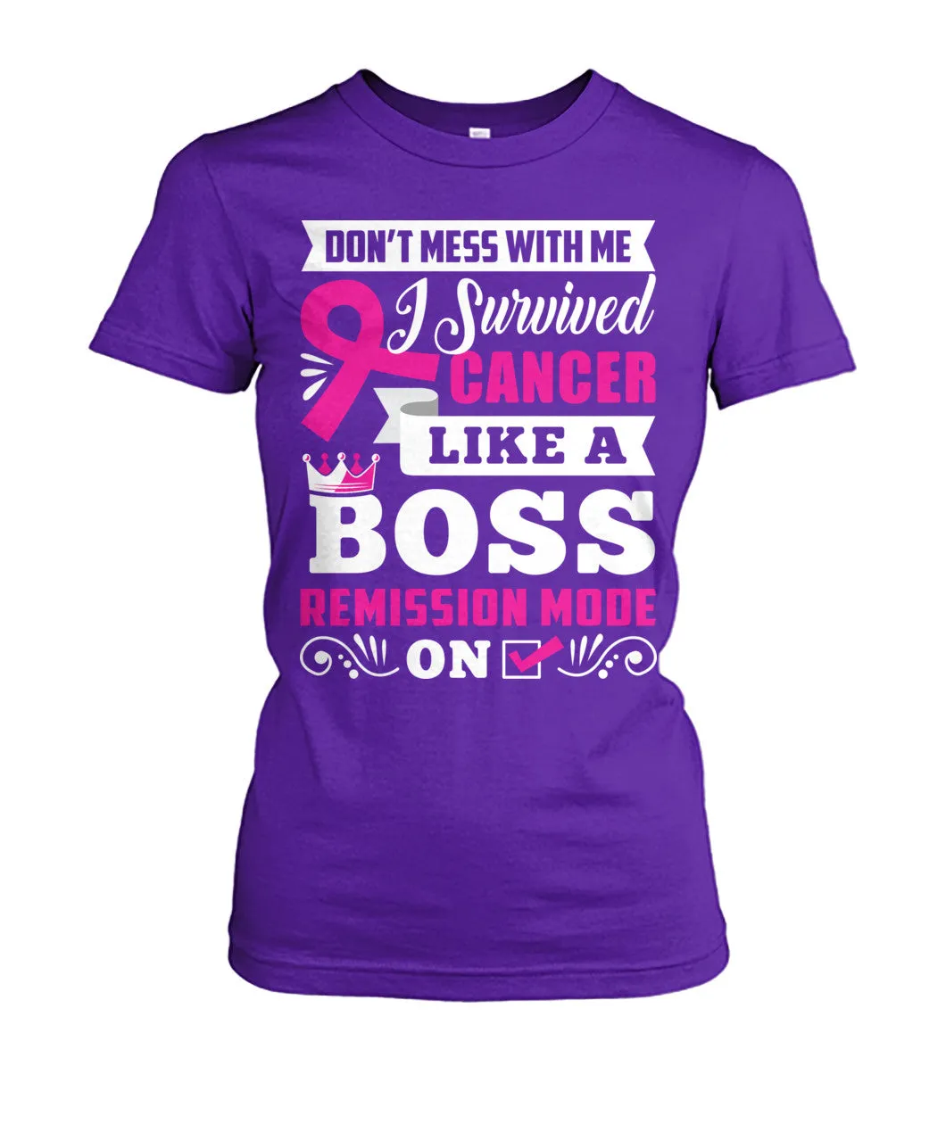 Don't Mess With Me I Survived Cancer Shirts and Long Sleeves