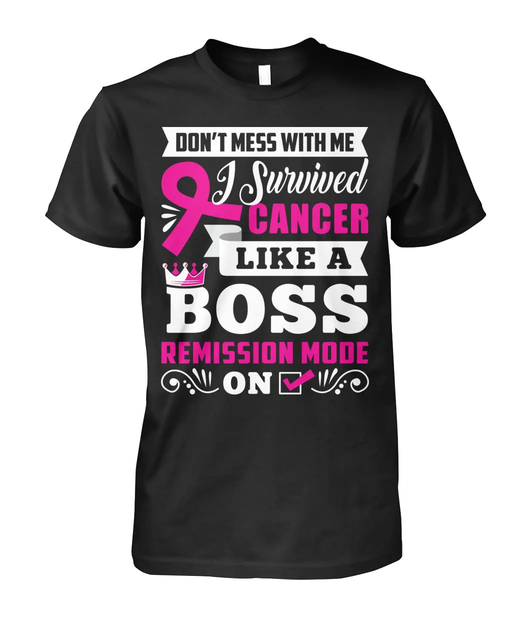 Don't Mess With Me I Survived Cancer Shirts and Long Sleeves