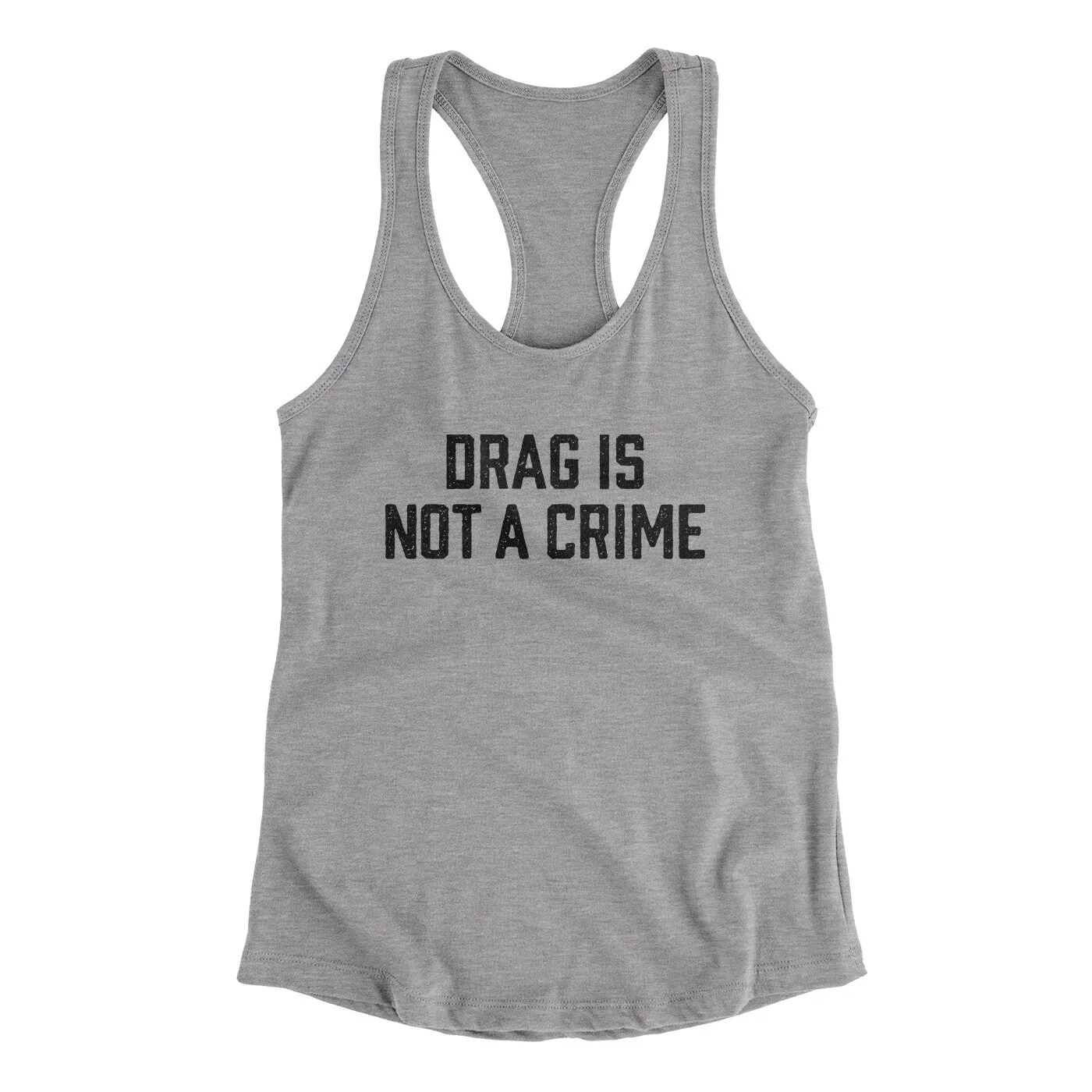 Drag Is Not A Crime Women's Racerback Tank