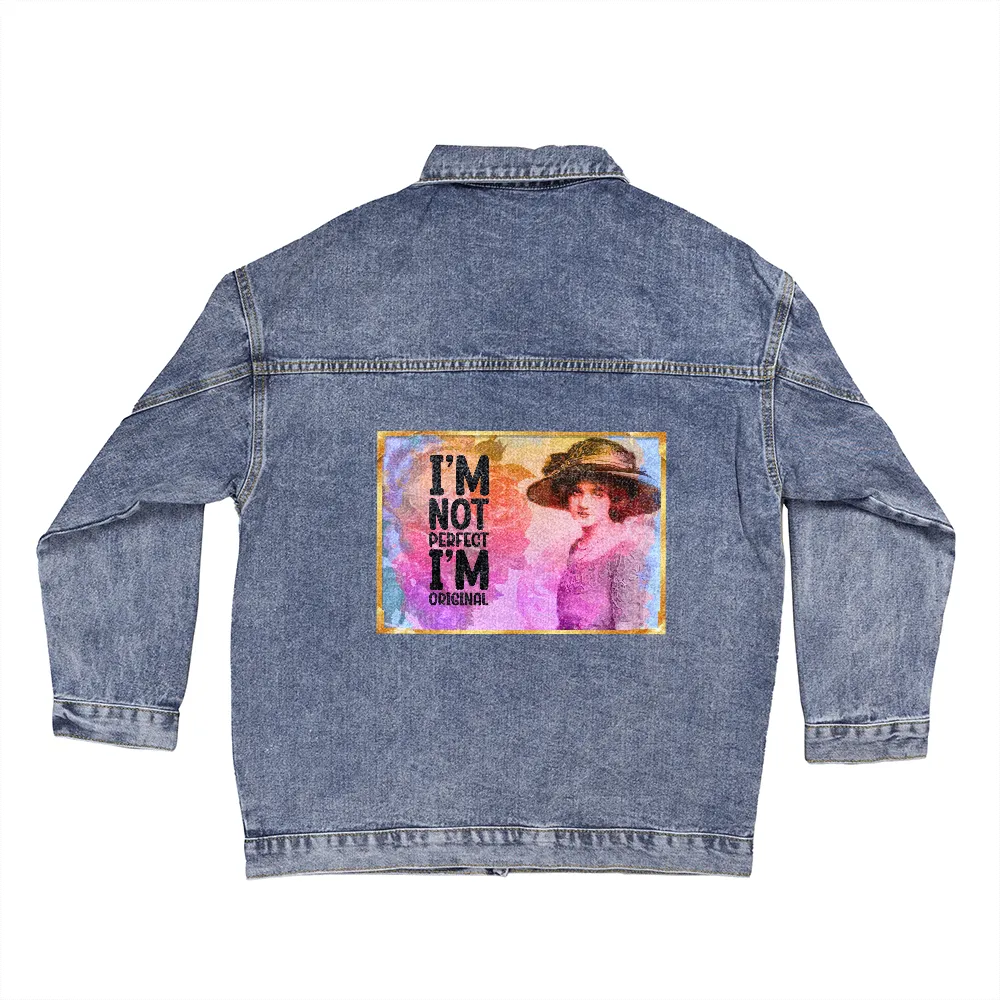 I'm Not Perfect I'm Original Oversized Women's DTG Denim Jacket