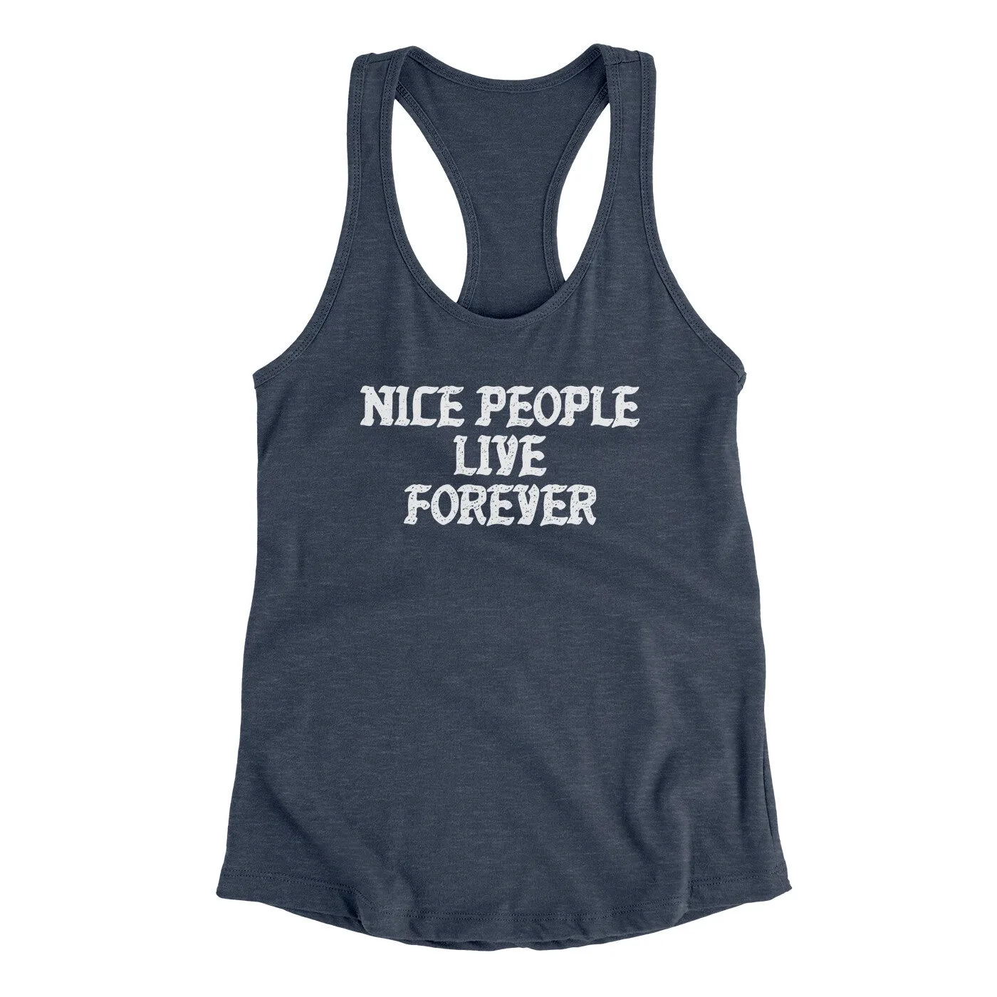 Nice People Live Forever Women's Racerback Tank