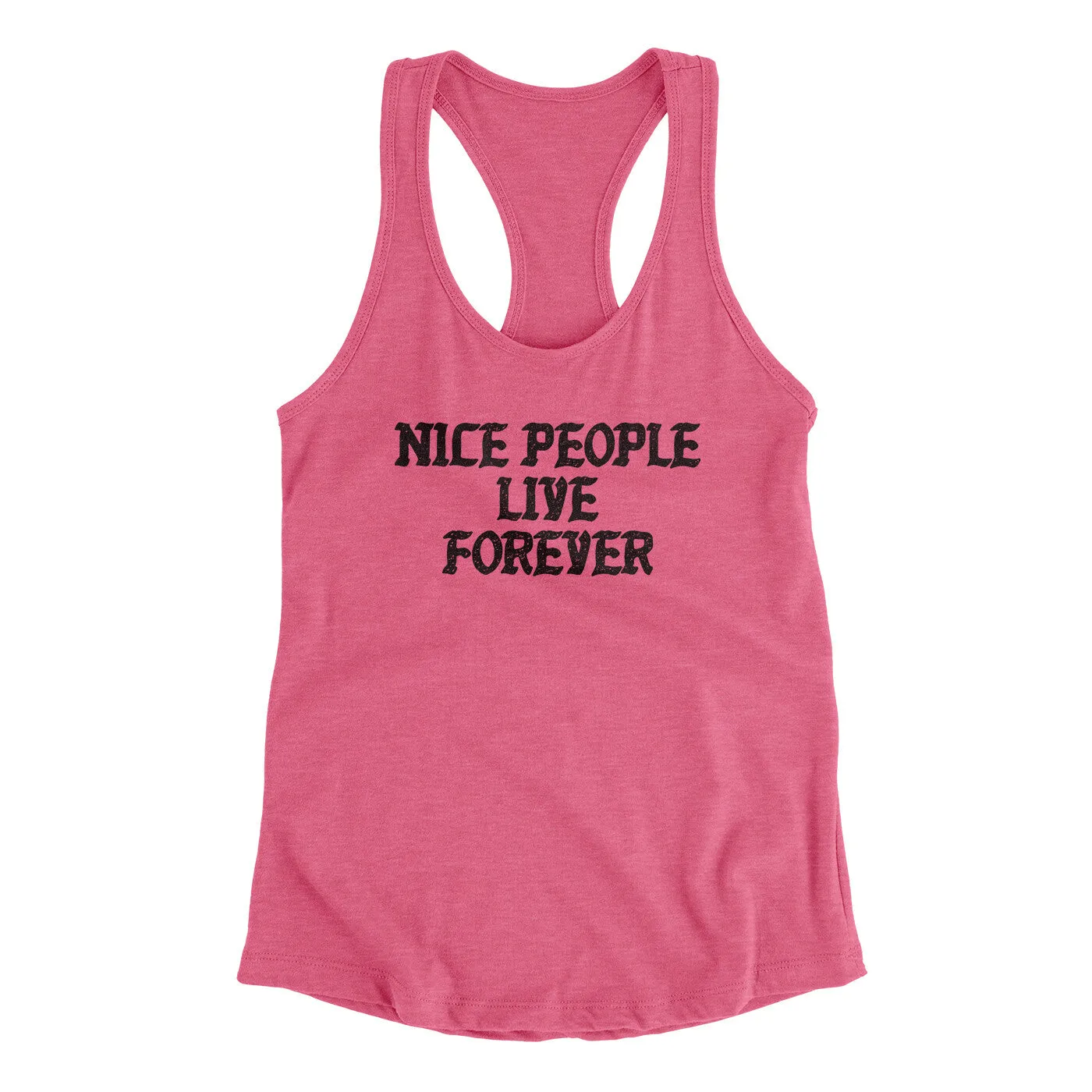 Nice People Live Forever Women's Racerback Tank