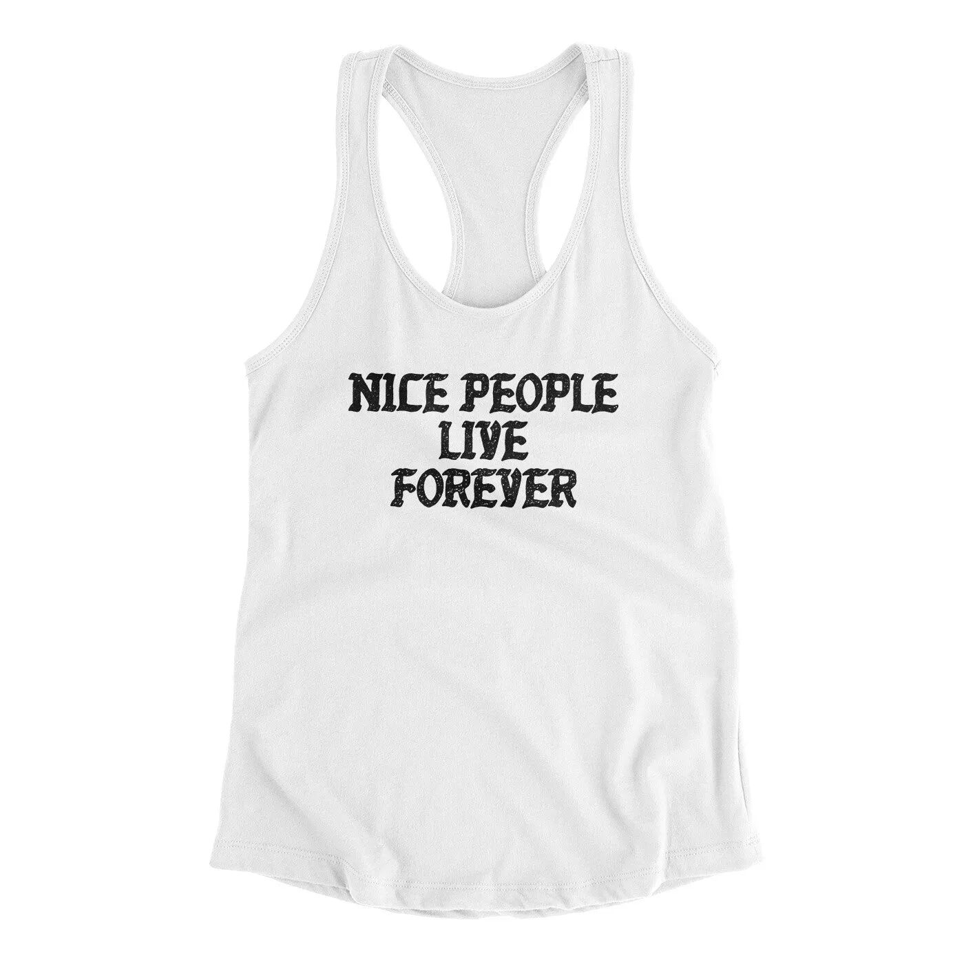 Nice People Live Forever Women's Racerback Tank