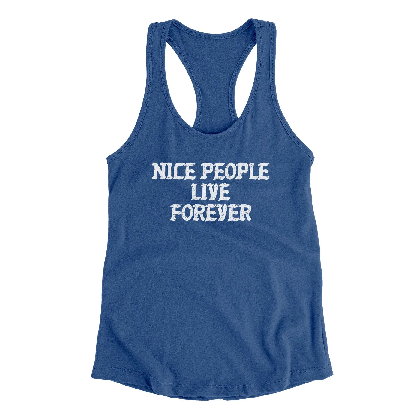 Nice People Live Forever Women's Racerback Tank