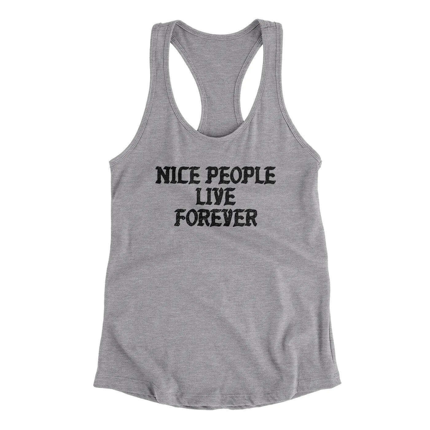 Nice People Live Forever Women's Racerback Tank