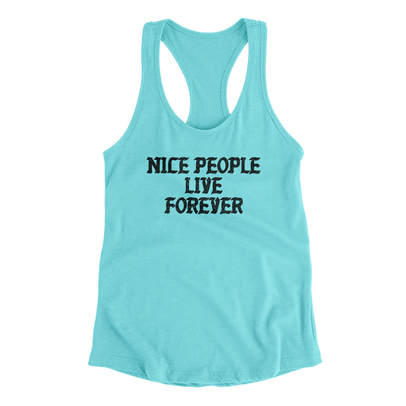 Nice People Live Forever Women's Racerback Tank