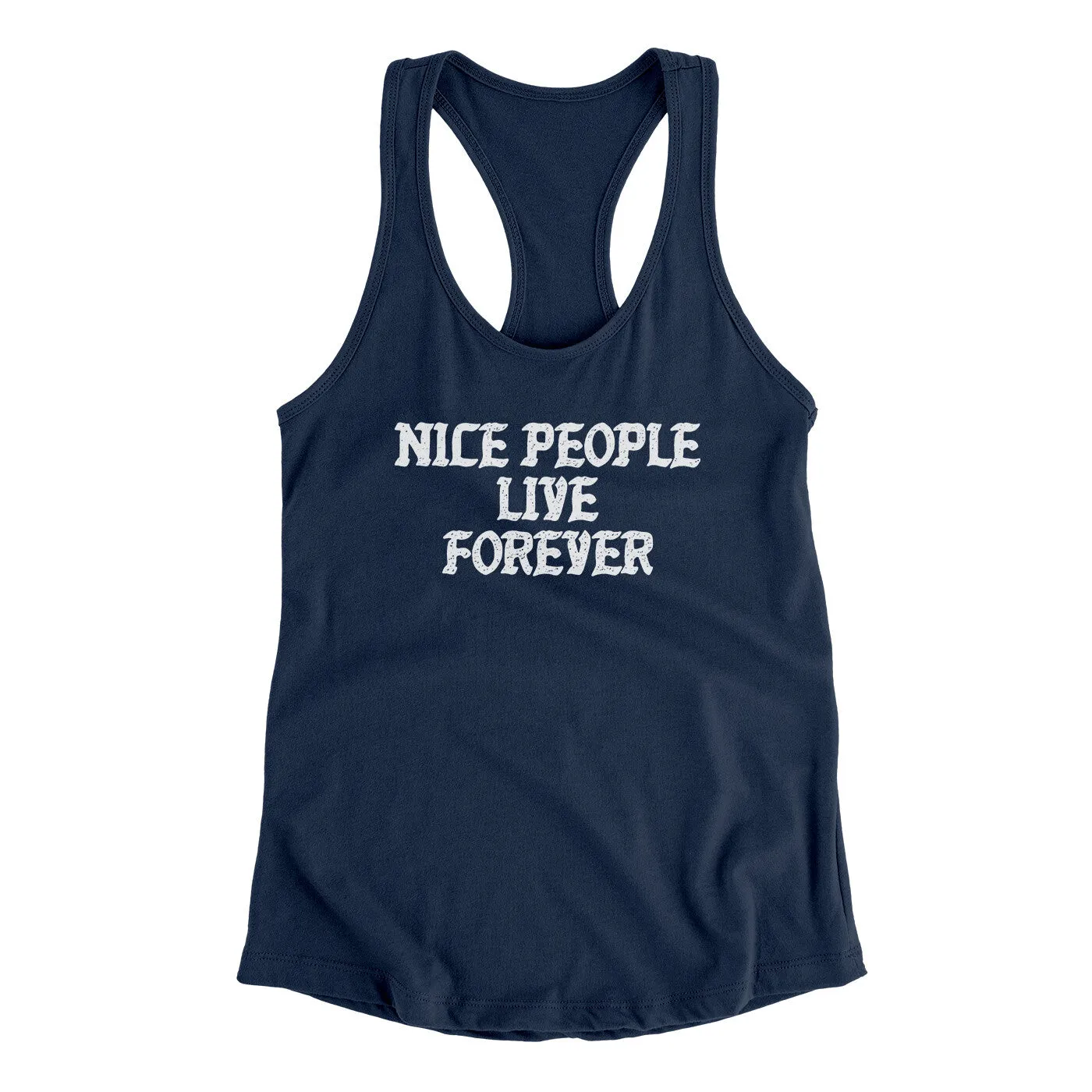 Nice People Live Forever Women's Racerback Tank