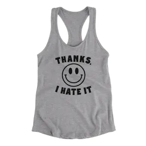 Thanks I Hate It Funny Women's Racerback Tank