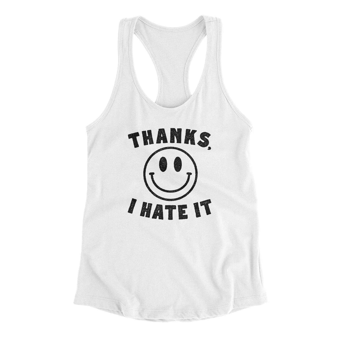 Thanks I Hate It Funny Women's Racerback Tank