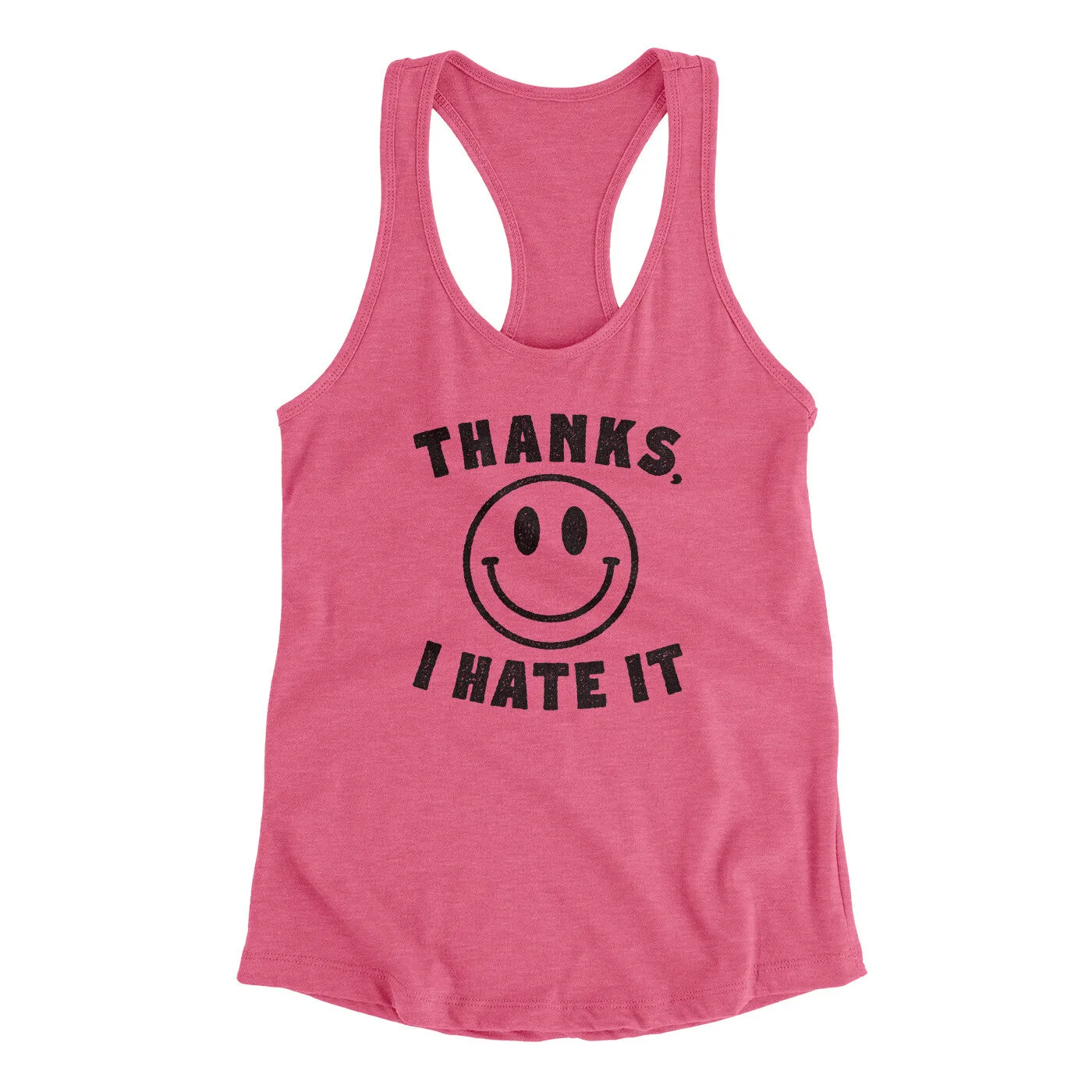Thanks I Hate It Funny Women's Racerback Tank