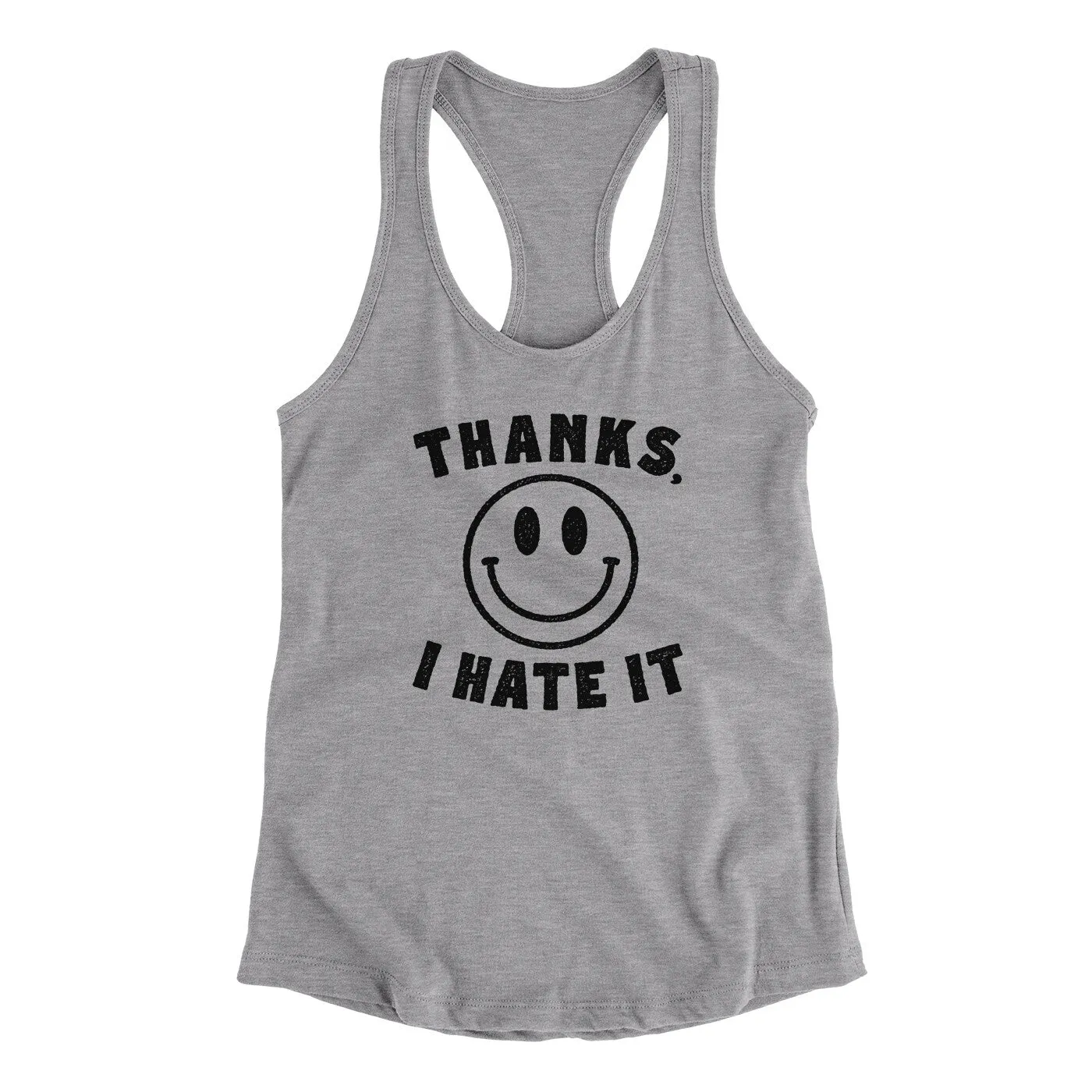 Thanks I Hate It Funny Women's Racerback Tank