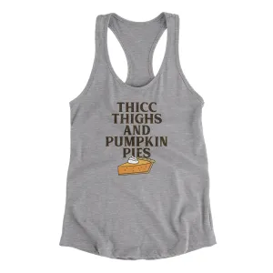 Thicc Thighs And Pumpkin Pies Funny Thanksgiving Women's Racerback Tank