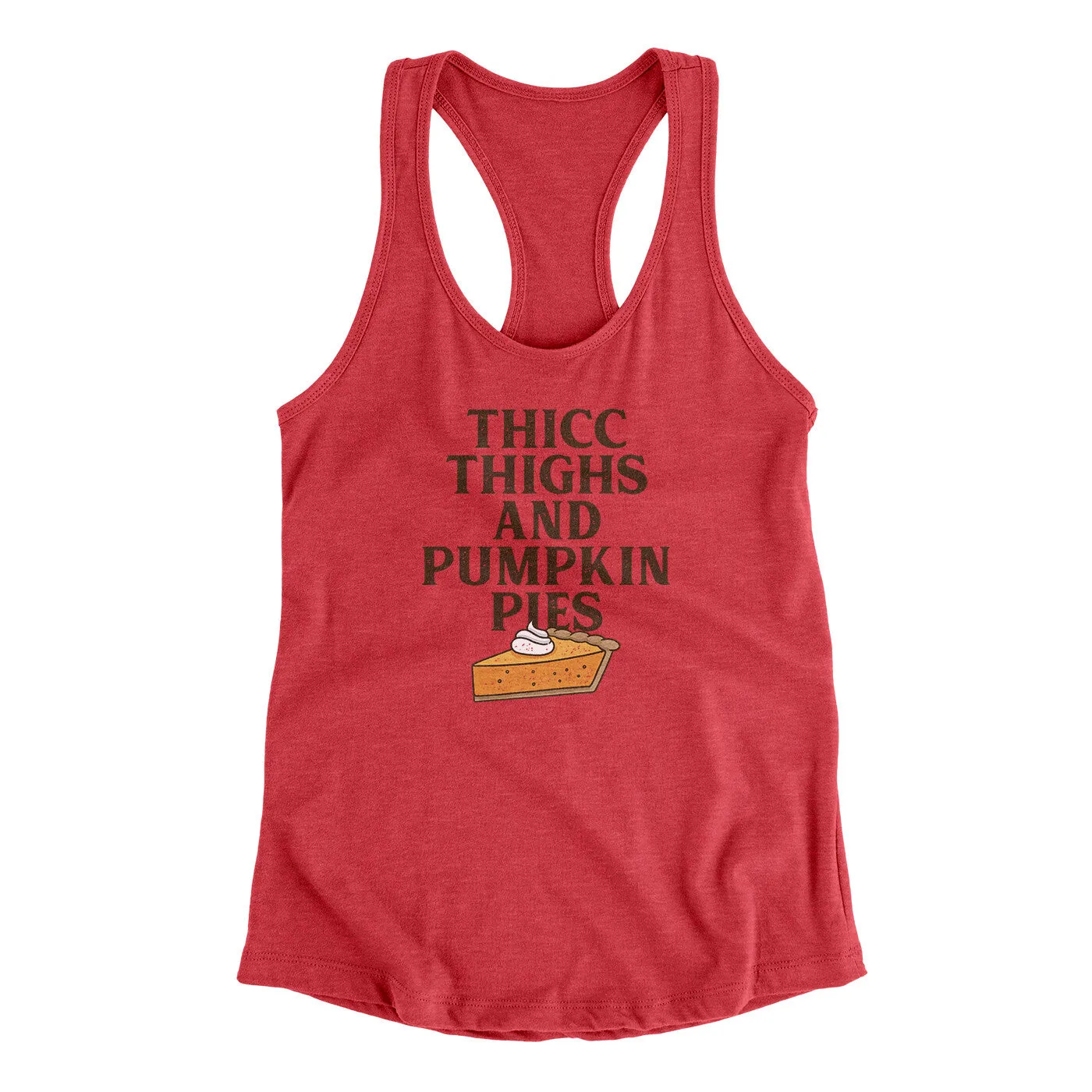 Thicc Thighs And Pumpkin Pies Funny Thanksgiving Women's Racerback Tank