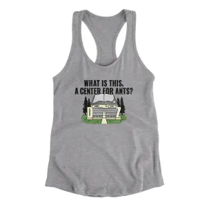 What Is This, A Center For Ants Women's Racerback Tank
